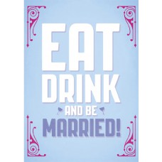 TREE FREE GREETING CARD EAT DRINK AND BE MARRIED